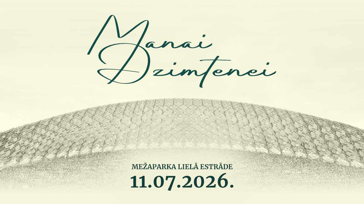 Dziesmu svētki MANAI DZIMTENEI
